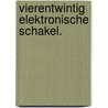 Vierentwintig elektronische schakel. by Dam Ravn