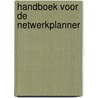 Handboek voor de netwerkplanner by Altvorst