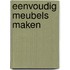 Eenvoudig meubels maken