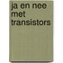 Ja en nee met transistors