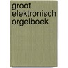 Groot elektronisch orgelboek by Goddyn
