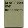 Ja en neen met transistors door Korthals Altes