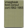 Vraagbaak ford consul cort.1962-1965 by Piet Olyslager