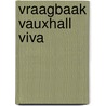 Vraagbaak vauxhall viva by Piet Olyslager