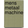 Mens metaal machine by Hymans