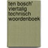 Ten Bosch' viertalig technisch woordenboek