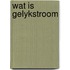 Wat is gelykstroom
