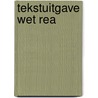 Tekstuitgave Wet Rea door F.L. Martens