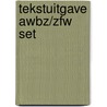 Tekstuitgave AWBZ/ZFW set by Unknown