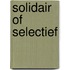 Solidair of selectief