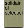 Solidair of selectief door W. van Oorschot