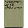 Ontslagpraktyk van het arbeidsbureau door Henk Boom