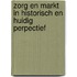 Zorg en markt in historisch en huidig perpectief