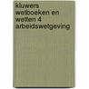 Kluwers wetboeken en wetten 4 arbeidswetgeving door H.L. Bakels