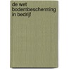De Wet bodembescherming in bedrijf by J.H.G. van den Broek