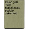 Kleine gids 1993 nederlandse sociale zekerheid door Onbekend