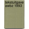 Tekstuitgave awbz 1993 by Unknown