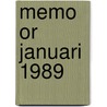 Memo or januari 1989 door Onbekend