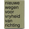 Nieuwe wegen voor vryheid van richting door Wezel