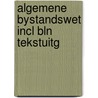 Algemene bystandswet incl bln tekstuitg door Onbekend