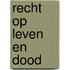 Recht op leven en dood
