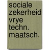 Sociale zekerheid vrye techn. maatsch. by Stroeken