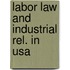 Labor law and industrial rel. in usa