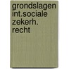 Grondslagen int.sociale zekerh. recht door Perrin