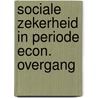 Sociale zekerheid in periode econ. overgang door N.H. Douben