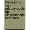 Toepassing van privacyregels op elektronische berichten door S. Nouwt