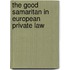 The good Samaritan in European Private Law