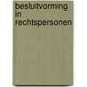 Besluitvorming in rechtspersonen door S.H.M.A. Dumoulin