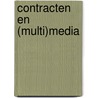 Contracten en (multi)media door Onbekend