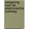 Wetgeving voor de elektronische snelweg door Onbekend