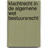 Klachtrecht in de Algemene wet bestuursrecht door Onbekend