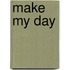 Make my day