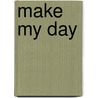 Make my day door N.J.H. Huls