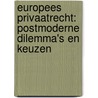 Europees Privaatrecht: postmoderne dilemma's en keuzen door J.H.M. Van Erp