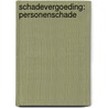 Schadevergoeding: personenschade by H.A. Bouman