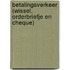 Betalingsverkeer (wissel, orderbriefje en cheque)