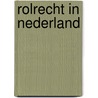Rolrecht in Nederland by A.I.M. van Mierlo