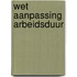 Wet aanpassing arbeidsduur