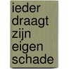 Ieder draagt zijn eigen schade door Ton Hartlief