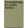 Bouwarbitrage en civiele rechter by H.J. Snijders