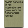 Civiele sancties in het internationale geval voor de Nederlandse rechter door M.V. Polak