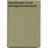 Identificatie in het rechtspersonenrecht door R.C. van Dongen