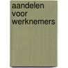 Aandelen voor werknemers by A. Voute