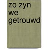 Zo zyn we getrouwd by Kleyn