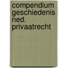 Compendium geschiedenis ned. privaatrecht by Smidt