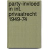 Party-invloed in int. privaatrecht 1949-74 door Onbekend